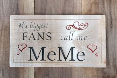 My biggest Fans call Meme Carved Wood Sign